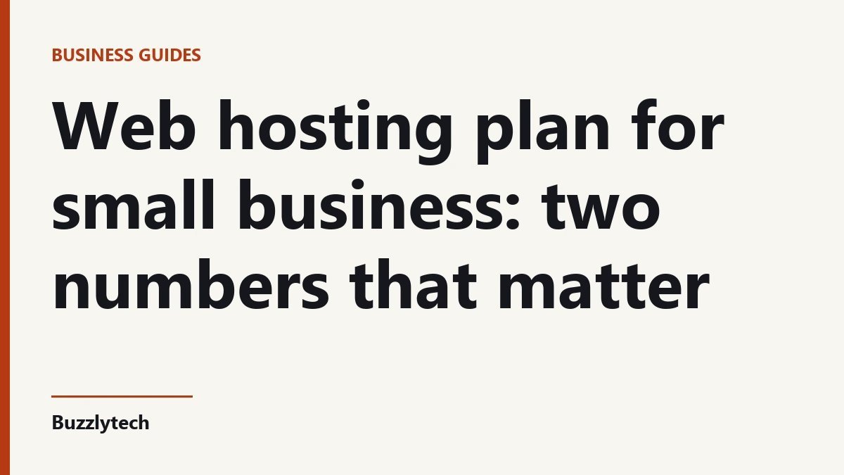 Title card: Web hosting plan for small business: two numbers that matter — Buzzlytech