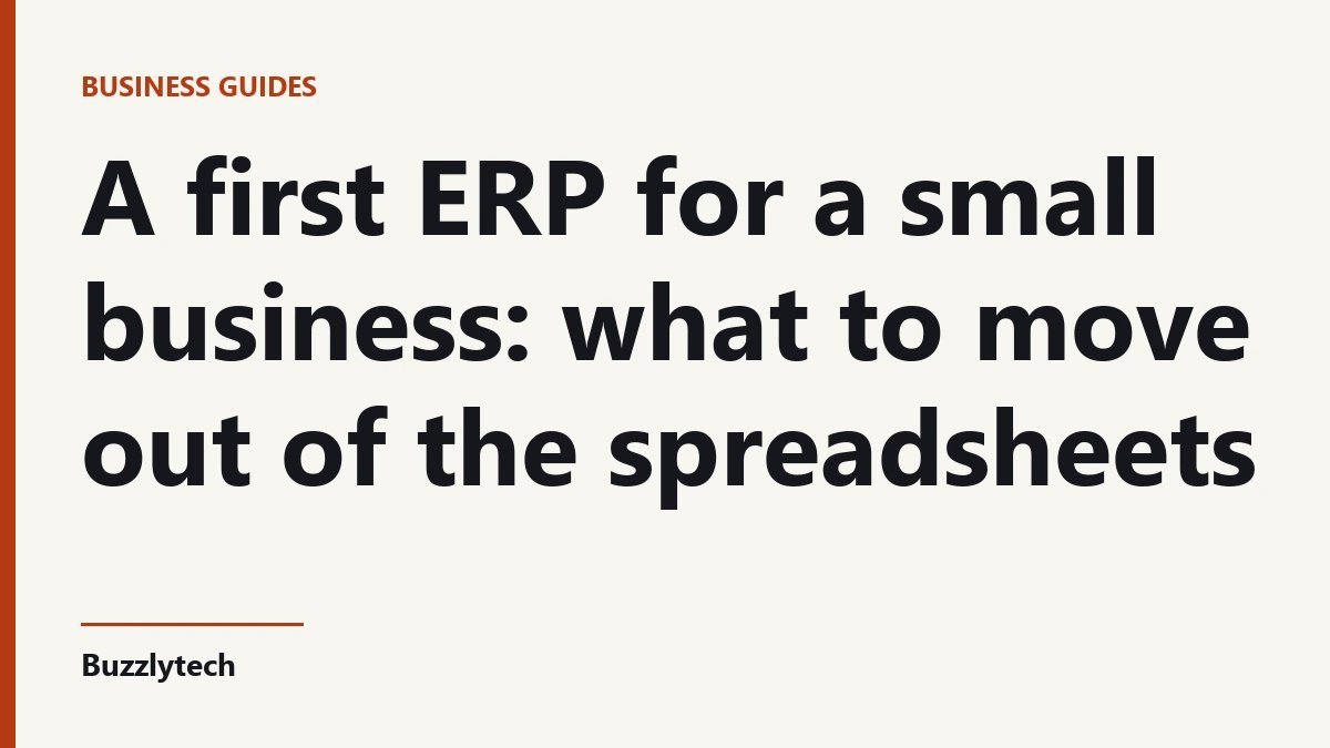 Title card: A first ERP for a small business: what to move out of the spreadsheets — Buzzlytech